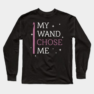 My wand chose me crochet Long Sleeve T-Shirt